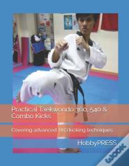 Practical Taekwondo 360, 540 & Combo Kicks