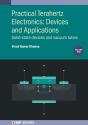 Practical Terahertz Electronics: Devices And Applications, Volume 1 - Preview
