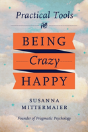 Practical Tools For Being Crazy Happy - Preview