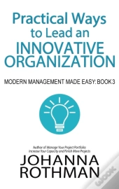 Practical Ways To Lead An Innovative Organization