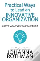 Practical Ways To Lead An Innovative Organization