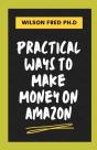 Practical Ways To Make Money On Amazon - Preview