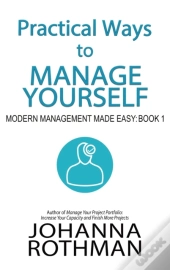 Practical Ways To Manage Yourself