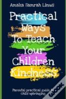 Practical Ways To Teach Your Children Kindness - Parental Practical Guide To Child Upbringing