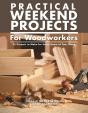 Practical Weekend Projects For Woodworkers - Preview