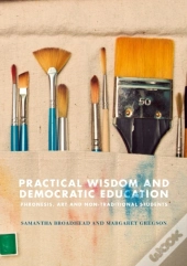 Practical Wisdom And Democratic Education