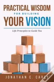 Capa do artigo Practical Wisdom For Building Your Vision