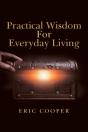 Practical Wisdom For Everyday Living - Preview