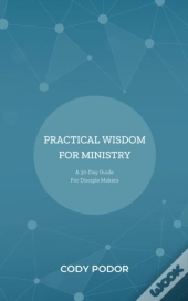 Practical Wisdom For Ministry