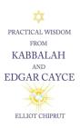 Practical Wisdom From Kabbalah And Edgar Cayce - Preview