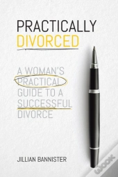 Practically Divorced: A Woman'S Practica