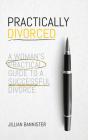 Practically Divorced: A Woman'S Practica - Preview