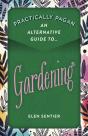 Practically Pagan - An Alternative Guide To Gardening - Preview