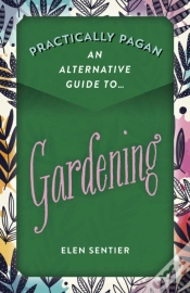Capa do artigo Practically Pagan - An Alternative Guide To Gardening