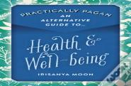 Practically Pagan - An Alternative Guide To Health & Well-Being