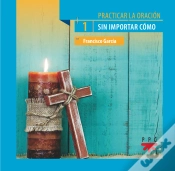 Capa do artigo Practicar La Oración, 1. Sin Importar Cómo