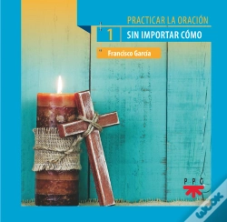 Capa do artigo Practicar La Oración, 1. Sin Importar Cómo