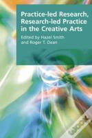 Practice-Led Research, Research-Led Practice In The Creative Arts