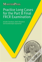 Practice Long Cases For The Part B Final Frcr Examination