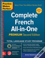 Practice Makes Perfect: Complete French All-In-One, Premium Second Edition