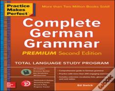 Practice Makes Perfect: Complete German Grammar, Premium Second Edition