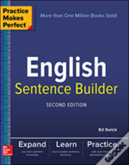 Practice Makes Perfect English Sentence Builder, Second Edition