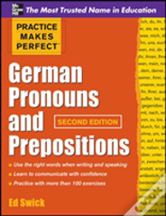 Practice Makes Perfect German Pronouns And Prepositions, Second Edition