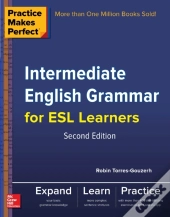 Practice Makes Perfect Intermediate English Grammar For Esl Learners