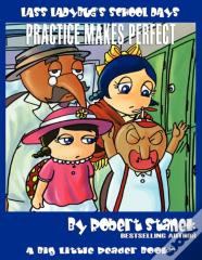Practice Makes Perfect (Lass Ladybug'S School Days #4)