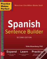 Practice Makes Perfect Spanish Sentence Builder, Second Edition
