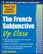 Practice Makes Perfect The French Subjunctive Up Close - Preview