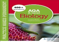 Practice Makes Permanent: 400+ Questions For Aqa A-Level Biology