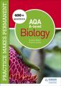 Practice Makes Permanent: 400+ Questions For Aqa A-Level Biology - Preview