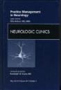 Practice Management In Neurology, An Issue Of Neurologic Clinics - Preview