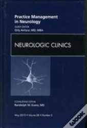 Practice Management In Neurology, An Issue Of Neurologic Clinics