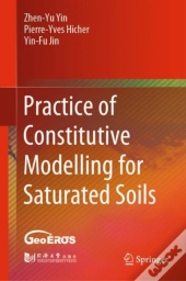 Practice Of Constitutive Modelling For Saturated Soils