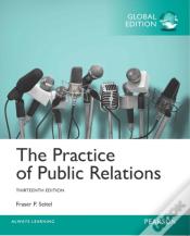 Practice Of Public Relations, The, Global Edition