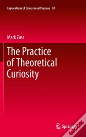 Practice Of Theoretical Curiosity
