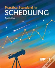 Practice Standard For Scheduling - Third Edition