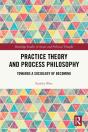 Practice Theory And Process Philosophy - Preview