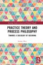 Practice Theory And Process Philosophy - Preview