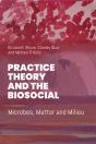 Practice Theory And The Biosocial - Preview