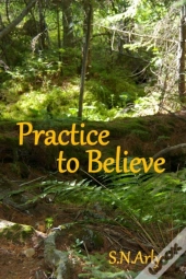 Practice To Believe