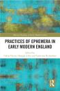 Practices Of Ephemera In Early Modern England - Preview