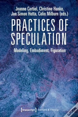 Capa do artigo Practices Of Speculation Â€“ Modeling, Embodiment, Figuration