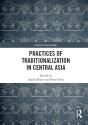 Practices Of Traditionalization In Central Asia - Preview