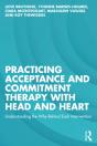 Practicing Acceptance And Commitment Therapy With Head And Heart - Preview