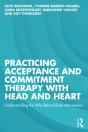 Practicing Acceptance And Commitment Therapy With Head And Heart - Preview
