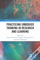 Practicing Embodied Thinking In Research And Learning