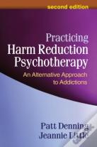 Practicing Harm Reduction Psychotherapy, Second Edition